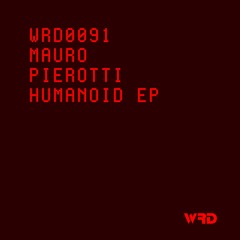WRD0091 - Mauro Pierotti - Humanoid (Original Mix).