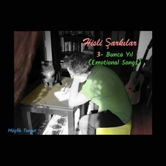 3 - Bunca Yıl (Years That Passed)