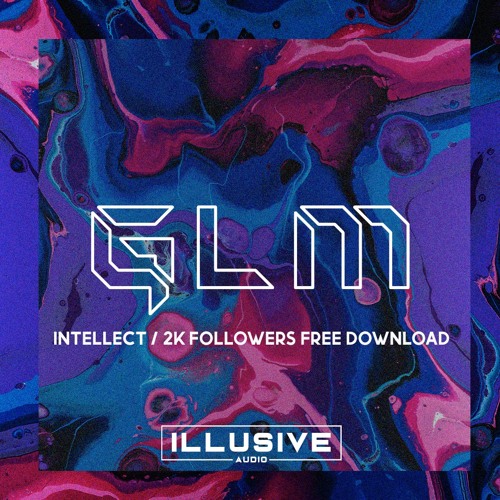 GLM - INTELLECT [FREE DOWNLOAD]