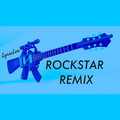 Lyric Lou - Rockstar - Remix