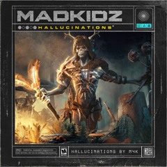 M4DKIDZ - Hallucinations