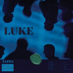 Tapes 004 - Luke