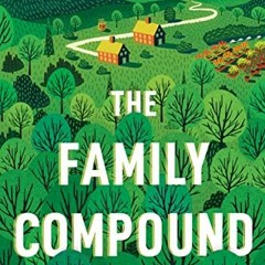 [GET] EPUB KINDLE PDF EBOOK The Family Compound: A Novel by  Liz Parker 📌