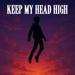 Keep My Head High