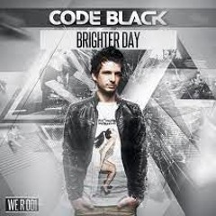 Code Black - Brighter Day (Finchy Bounce Remake)