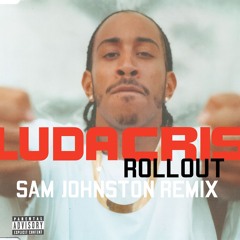 **FREE DOWNLOAD** Ludacris - Roll Out (Sam Johnston Remix)