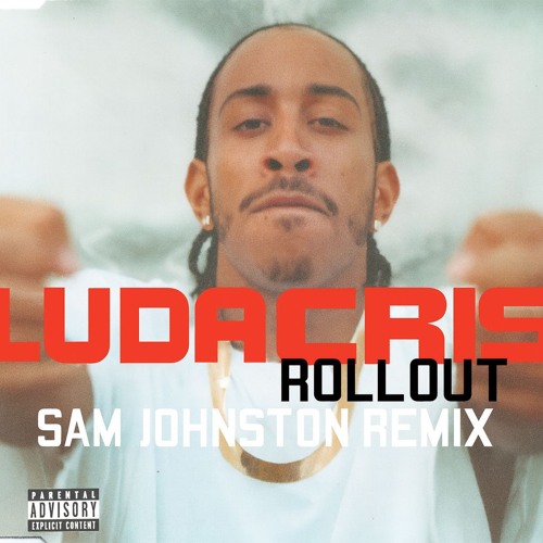 **FREE DOWNLOAD** Ludacris - Roll Out (Sam Johnston Remix)