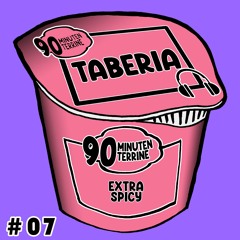 #07 Taberia - 90 Minuten Terrine Podcast