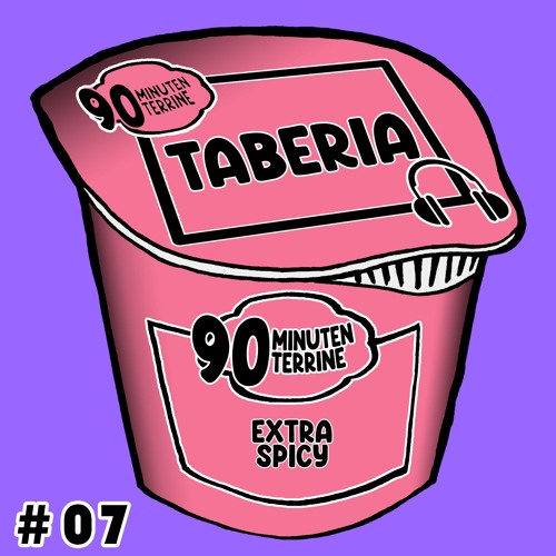 #07 Taberia - 90 Minuten Terrine Podcast
