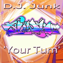 D.J. Junk 'Your Turn' 139bpm