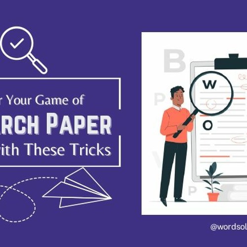 Master Your Game of Research Paper Writing with These Tricks