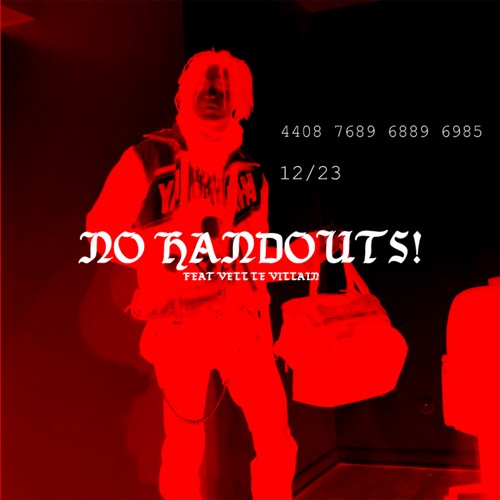 No Handouts! Ft Vell Le Villain (Prod Luke Almighty)