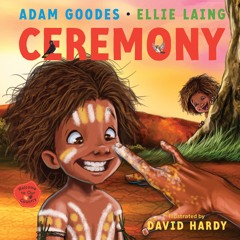 Ceremony: Welcome to Our Country by Adam Goodes and Ellie Laing, illustrated by David Hardy