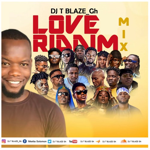 Stream Love Riddim Mix.mp3 by DJ T BLAZE_GH | Listen online for free on  SoundCloud