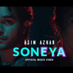 Soneya - Asim Azhar (Official Song)_Ft_Dj_Bitu