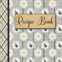 ⚡Audiobook🔥 Recipe Book: Cute Floral Blank Recipe Book To Write In Your Own