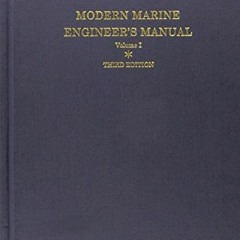 [Access] PDF EBOOK EPUB KINDLE Modern Marine Engineer's Manual, Vol. 1 by  Everett C.