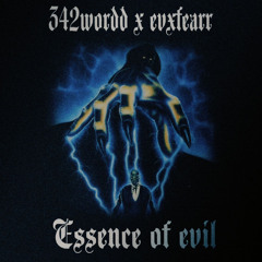 essence of evil + evxfearr (prod. lithxumane)