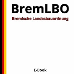 Ebook Bremische Landesbauordnung (BremLBO) - E-Book - Stand: 21. Oktober 2018 (German Edition)