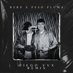 PESO PLUMA || BZRP Music Sessions #55 (Diego VVX Remix)