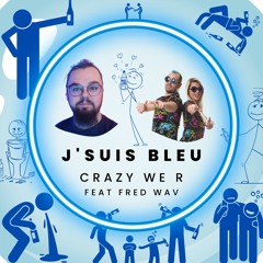 J'suis Bleu (Feat Fred Wav)