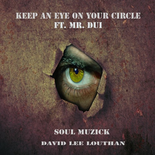 Keep An Eye On Your Circle (Ft. Mr. DUI)