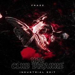 U96 - Club Bizarre (Frazz Industrial Edit) FREE DL