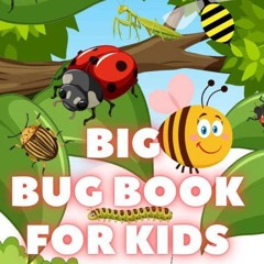 ✔Epub⚡️ Big Bug Book for Kids: most fun ever identification backyard insects and more