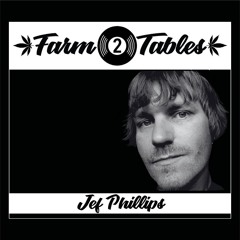 Jef Phillips - Farm 2 Tables S.5 (Flower)