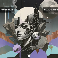 Gred Plas - Galaxy Ride