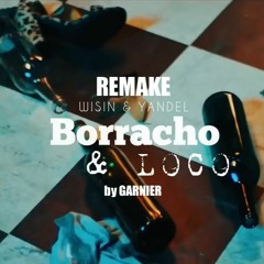 Remake - Wisin Y Yandel - Borracho Y Loco