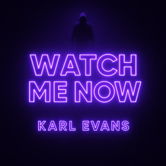 Watch Me Now