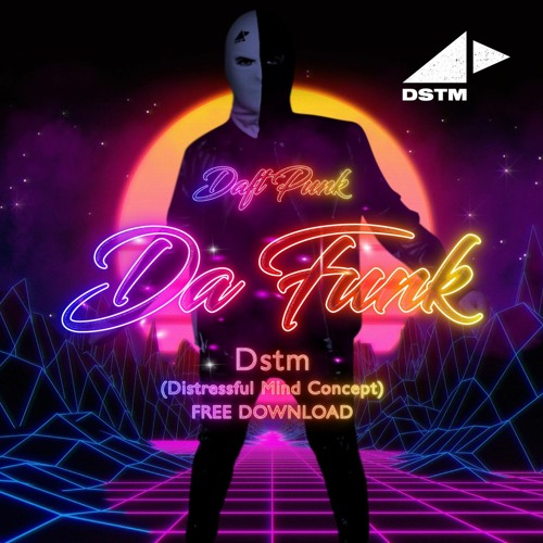 Stream Premiere: Daft Punk - Da Funk (Dstm Distressful Mind.