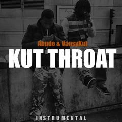 Kut Throat | Prod. @VansyKut & @Abude.521