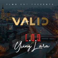 L.O.D Yung Lara-VALID (freestyle)