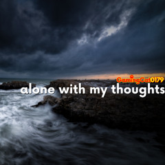 alone with my thoughts