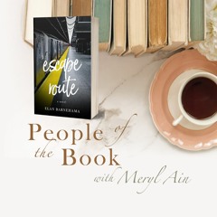 People of the Book ep 17: Meryl chats with Elan Barnehama about his new book, Escape Route