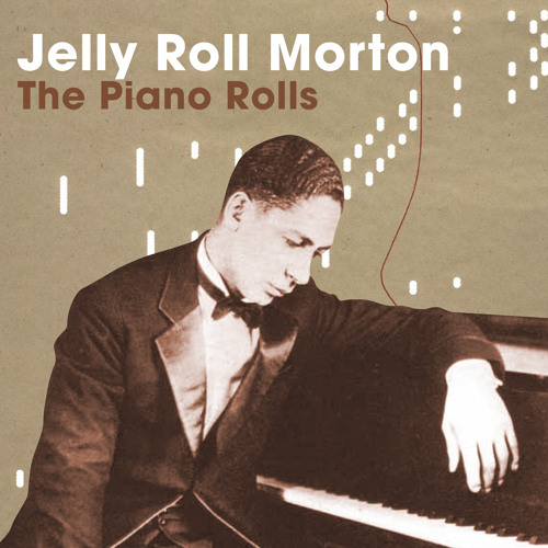 Stream Jelly Roll Morton Listen To The Piano Rolls Playlist Online For Free On Soundcloud