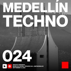 MTP024 - Medellin Techno Podcast Episodio 024 - Jose Monsalve