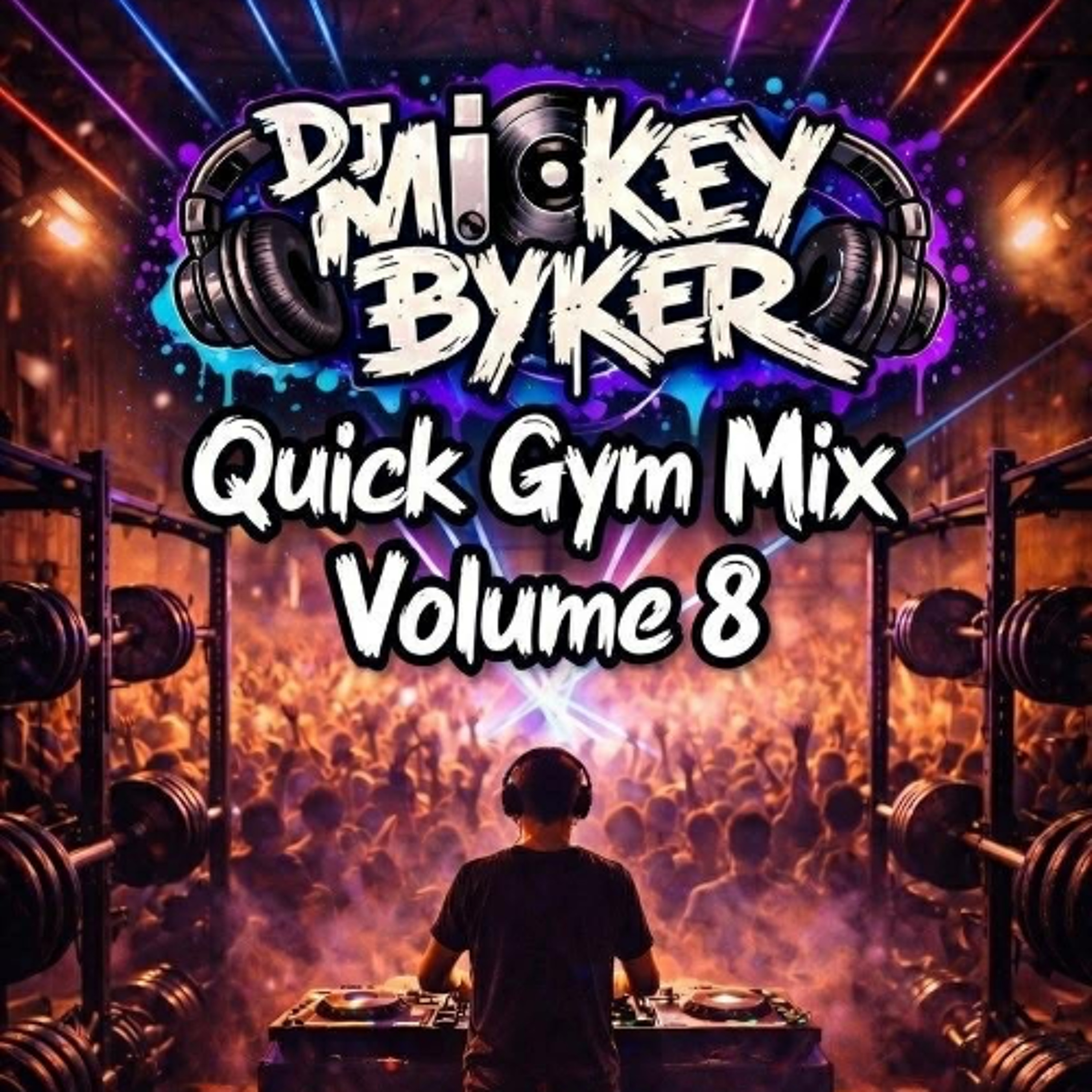 Dj Mickey Byker - Quick Gym Mix Volume 8 episode artwork