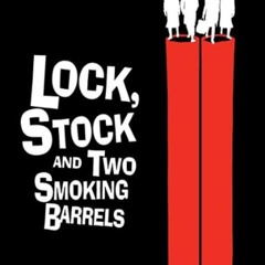 Lock,stock,and Smoking Barrel