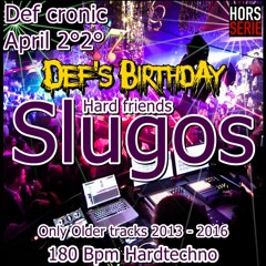 Def Cronic @ 52th Def's Birthday Hardtechno session Play Slugos & Friends