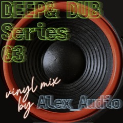 DEEP & DUB Series 03 // strictly vinyl // analoge raw mix