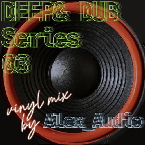 DEEP & DUB Series 03 // strictly vinyl // analoge raw mix