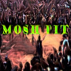 Mosh Pit