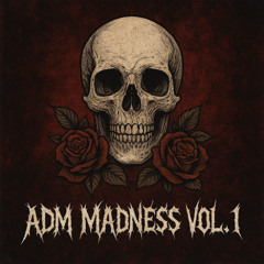 ADM MADNESS VOL.1