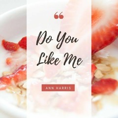 Ann Harris - Do You Like Me