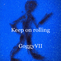 Keep on rolling