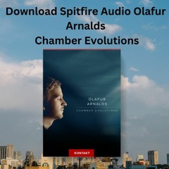 Download Spitfire Audio Olafur Arnalds Chamber Evolutions