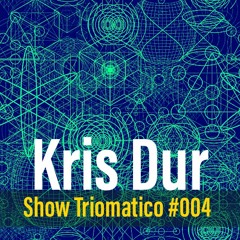 Show Triomatico #004